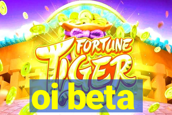 oi beta